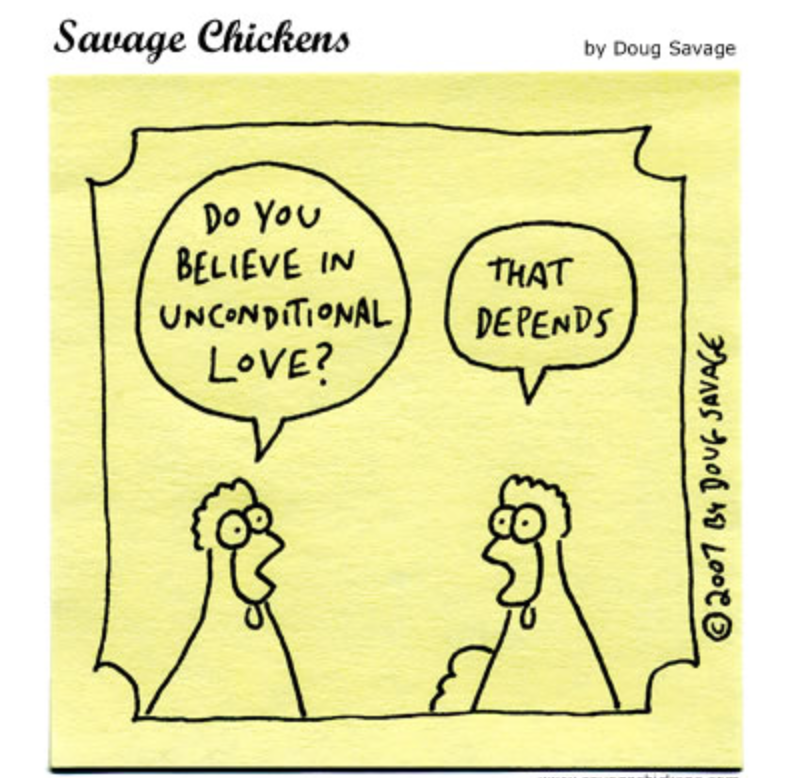 Savage Chickens Take On Unconditional Love Savage Chickens Take On Unconditional Love