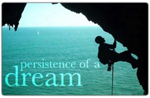 Persistence–The Only Thing That Works