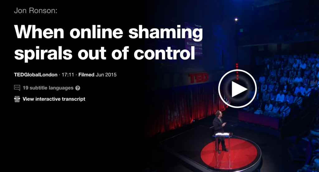 Ted Talk - Online Shaming and the Internet - OUR of control